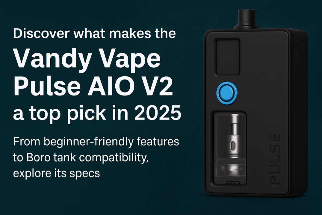 Promotional image featuring the Vandy Vape Pulse AIO V2 device on a dark teal background. The text reads: “Discover what makes the Vandy Vape Pulse AIO V2 a top pick in 2025. From beginner-friendly features to Boro tank compatibility, explore its specs.” The vape device is shown with a matte black finish and a blue power button